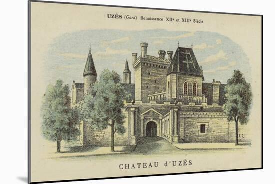 Chateau D'Uzes, Uzes, Gard-French School-Mounted Giclee Print