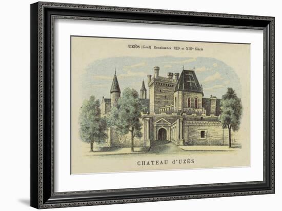 Chateau D'Uzes, Uzes, Gard-French School-Framed Giclee Print