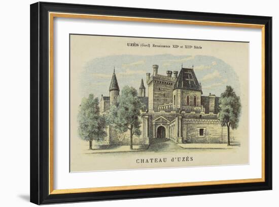 Chateau D'Uzes, Uzes, Gard-French School-Framed Giclee Print