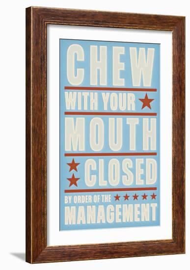 Chew with your Mouth Closed-John W^ Golden-Framed Art Print