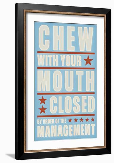 Chew with your Mouth Closed-John W^ Golden-Framed Art Print