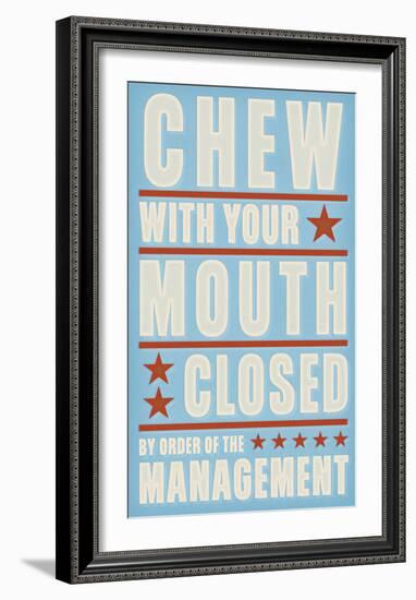 Chew with your Mouth Closed-John W^ Golden-Framed Art Print