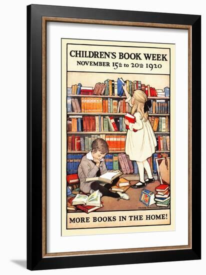 Children's Book Week, November 15th to 20th 1920. More Books in the Home!-Jessie Willcox Smith-Framed Art Print