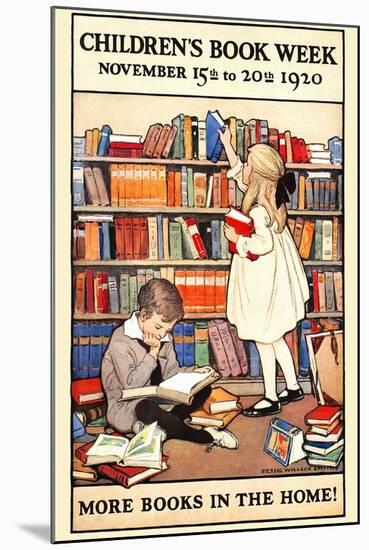 Children's Book Week, November 15Th To 20Th 1920. More Books In The Home!-Jessie Willcox Smith-Mounted Art Print