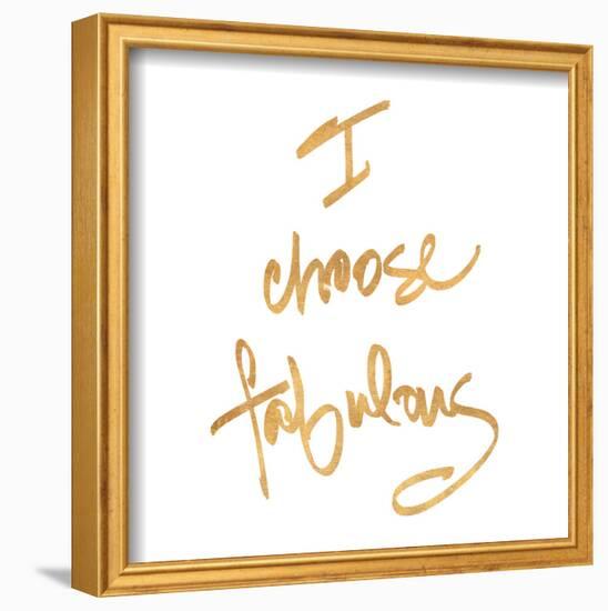 Choose Fabulous (gold foil)-null-Framed Art Print
