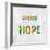 Choose Hope in Color-Jamie MacDowell-Framed Art Print