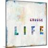 Choose Life In Color-Jamie MacDowell-Mounted Art Print