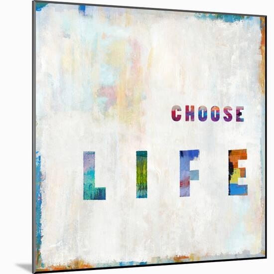 Choose Life In Color-Jamie MacDowell-Mounted Art Print