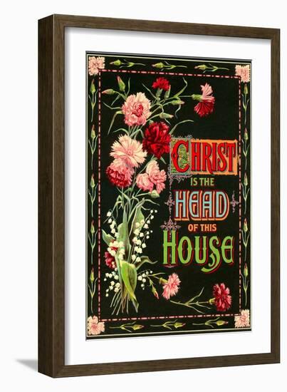 Christ is the Head of this House-null-Framed Art Print