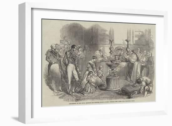 Christening of Her Royal Highness the Princess Helena Augusta Victoria, the Close-null-Framed Giclee Print