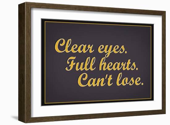 Clear Eyes. Full Heart. Can't Lose.-null-Framed Premium Giclee Print