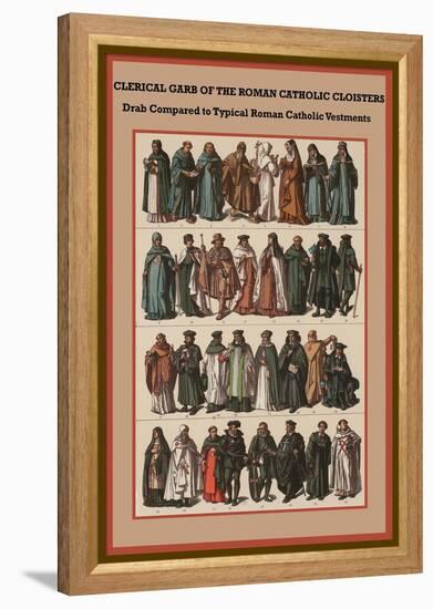 Clerical Garb of the Roman Catholic Cloisters-Friedrich Hottenroth-Framed Stretched Canvas