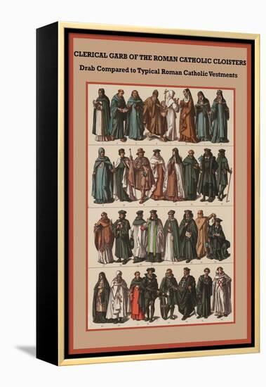 Clerical Garb of the Roman Catholic Cloisters-Friedrich Hottenroth-Framed Stretched Canvas