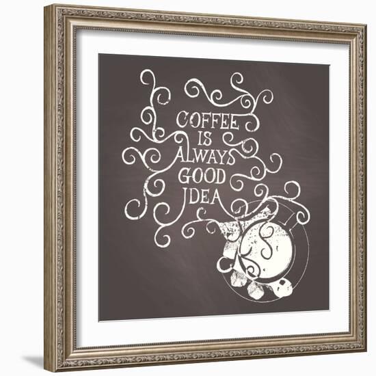 Coffee Is Always Good Idea - on Chalkboard-ONiONAstudio-Framed Art Print