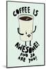 Coffee Is Awesome - Tom Cronin Doodles Cartoon Print-Tom Cronin-Mounted Giclee Print