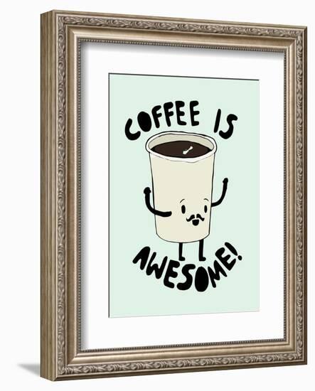 Coffee Is Awesome-null-Framed Giclee Print