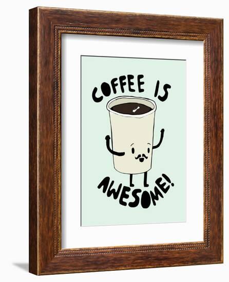 Coffee Is Awesome-null-Framed Giclee Print