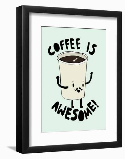 Coffee Is Awesome-null-Framed Giclee Print