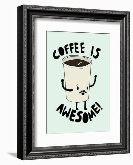 Coffee Is Awesome-null-Framed Giclee Print