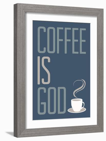 Coffee Is God Humor Poster-null-Framed Art Print