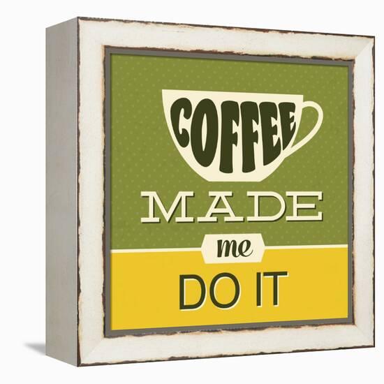 Coffee Made Me Do it 1-Lorand Okos-Framed Stretched Canvas