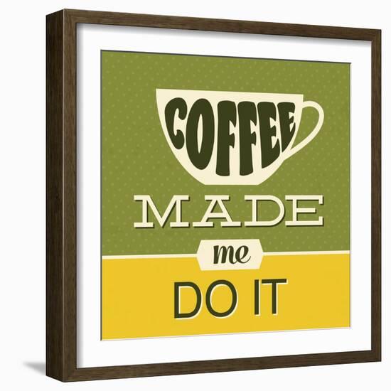 Coffee Made Me Do it 1-Lorand Okos-Framed Art Print