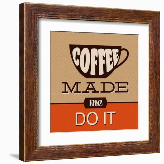 Coffee Made Me Do It-Lorand Okos-Framed Art Print