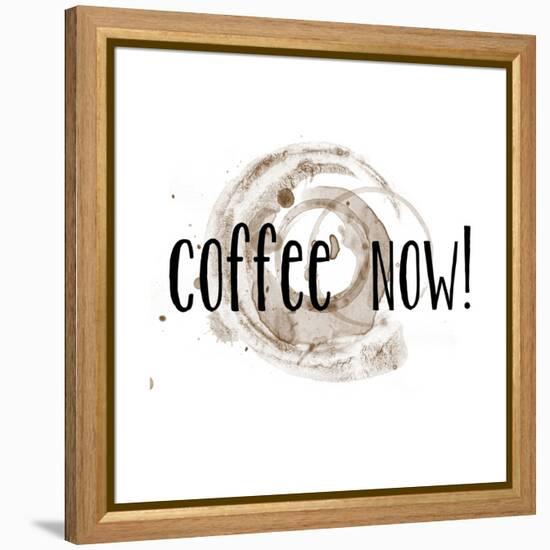 Coffee Now Coffee Satin-Jan Weiss-Framed Stretched Canvas