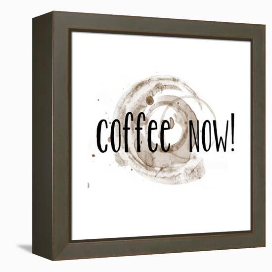 Coffee Now Coffee Satin-Jan Weiss-Framed Stretched Canvas