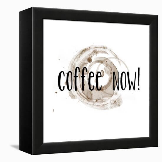 Coffee Now Coffee Satin-Jan Weiss-Framed Stretched Canvas