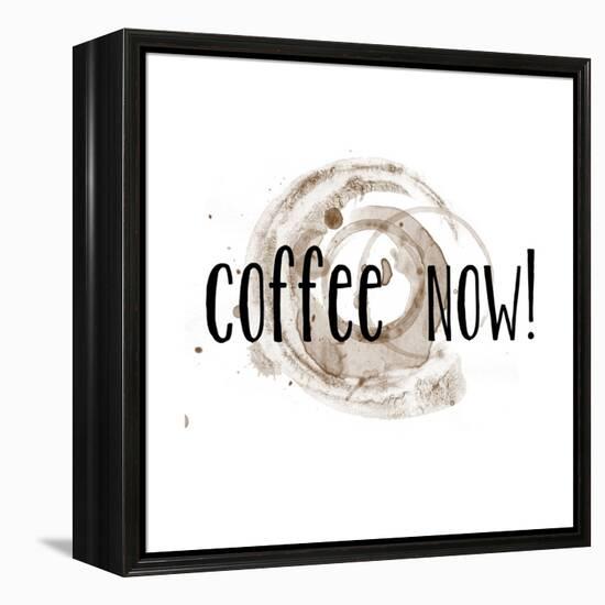 Coffee Now Coffee Satin-Jan Weiss-Framed Stretched Canvas