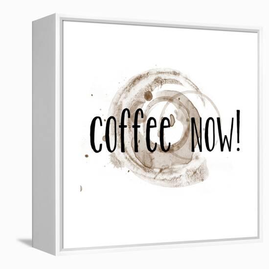 Coffee Now Coffee Satin-Jan Weiss-Framed Stretched Canvas