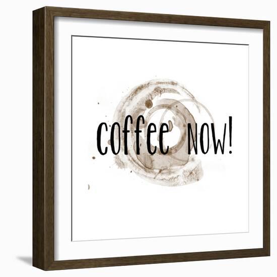 Coffee Now Coffee Satin-Jan Weiss-Framed Art Print