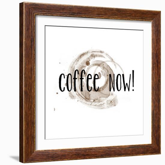 Coffee Now Coffee Satin-Jan Weiss-Framed Art Print