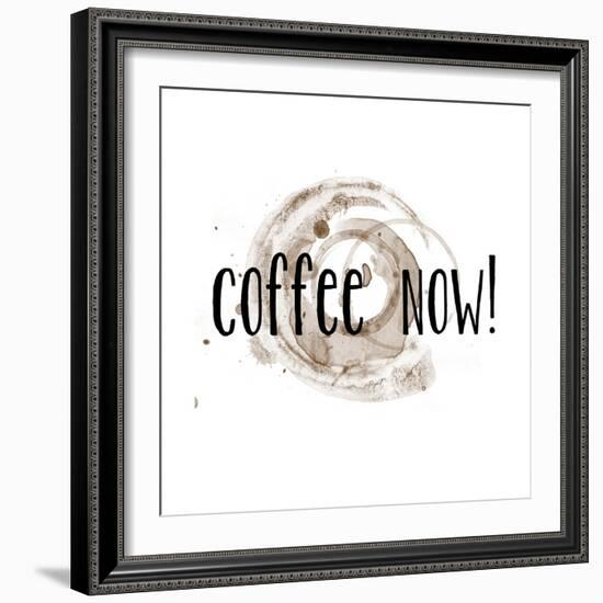 Coffee Now Coffee Satin-Jan Weiss-Framed Art Print