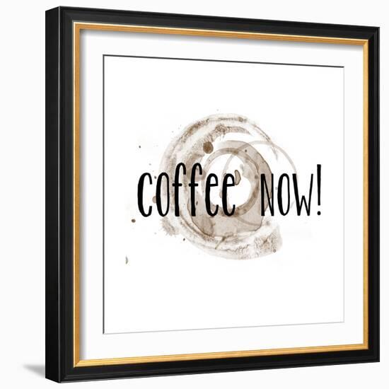 Coffee Now Coffee Satin-Jan Weiss-Framed Art Print