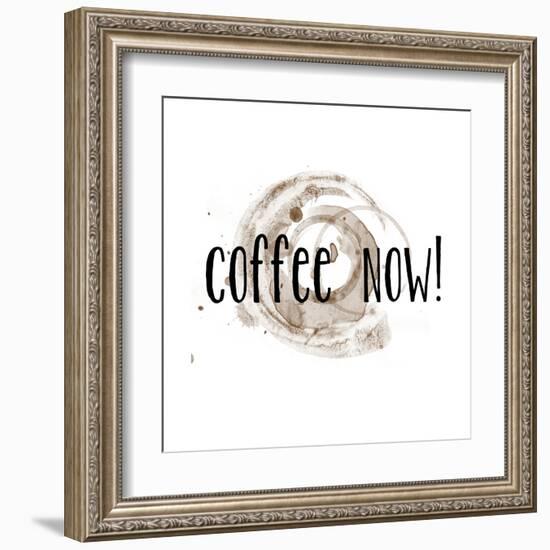 Coffee Now Coffee Satin-Jan Weiss-Framed Art Print