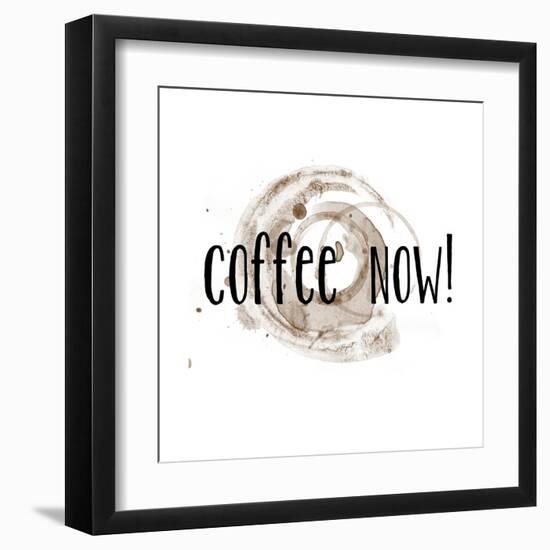 Coffee Now Coffee Satin-Jan Weiss-Framed Art Print