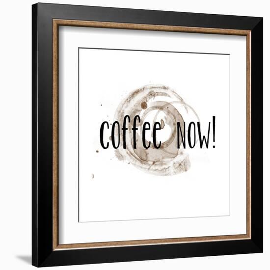 Coffee Now Coffee Satin-Jan Weiss-Framed Art Print