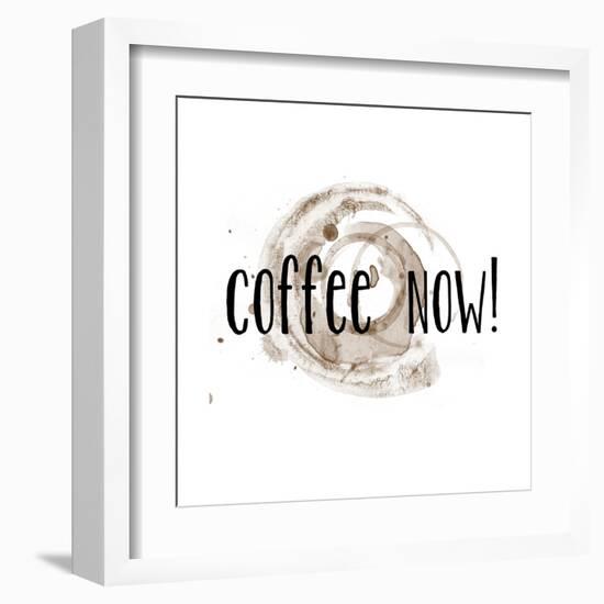 Coffee Now Coffee Satin-Jan Weiss-Framed Art Print