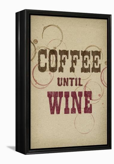Coffee Until Wine-null-Framed Stretched Canvas