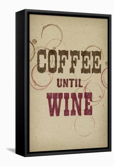 Coffee Until Wine-null-Framed Stretched Canvas