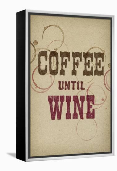 Coffee Until Wine-null-Framed Stretched Canvas