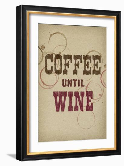 Coffee Until Wine-null-Framed Art Print