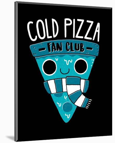 Cold Pizza Fan Club-Michael Buxton-Mounted Art Print