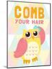 Comb your Hair-SD Graphics Studio-Mounted Art Print