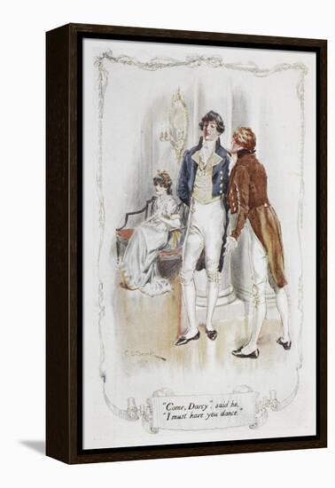 Come Darcy, I Must Have You Dance. Illustration To 'Pride and Prejudice'-Charles Edmund Brock-Framed Premier Image Canvas