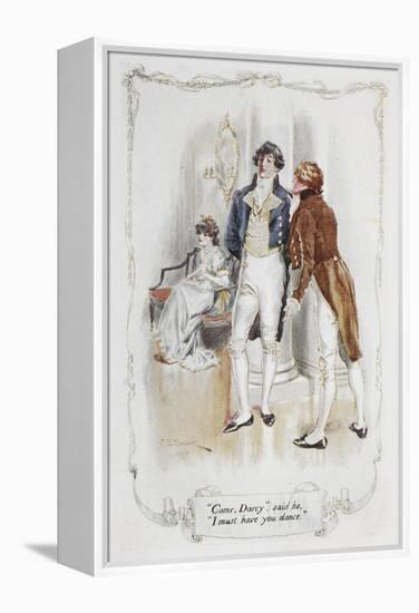 Come Darcy, I Must Have You Dance. Illustration To 'Pride and Prejudice'-Charles Edmund Brock-Framed Premier Image Canvas