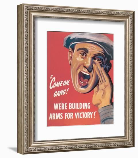 Come On Gang! We're Building Arms For Victory!-null-Framed Art Print