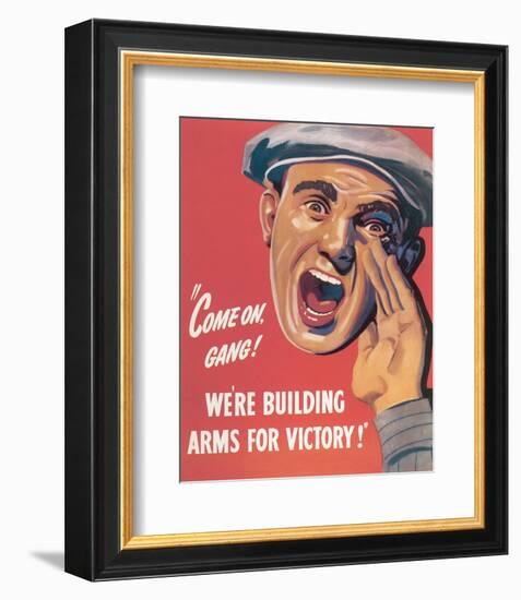 Come On Gang! We're Building Arms For Victory!-null-Framed Art Print